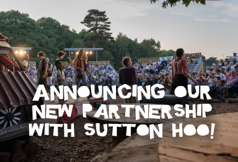 Announcing our new home for Theatre in the Forest, Sutton Hoo!
